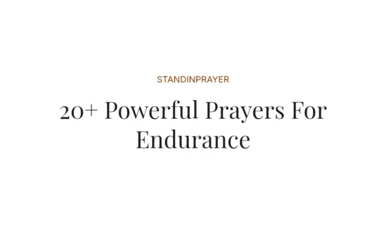 20+ Powerful Prayers For Endurance