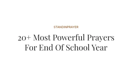 20+ Most Powerful Prayers For End Of School Year