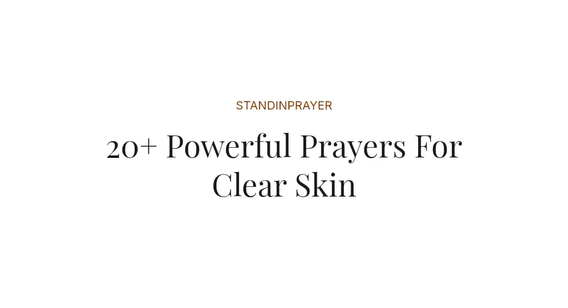 20+ Powerful Prayers For Clear Skin