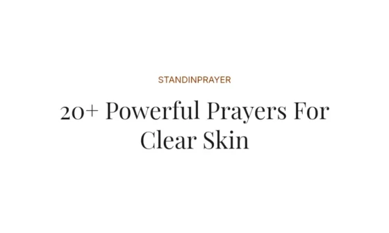 20+ Powerful Prayers For Clear Skin