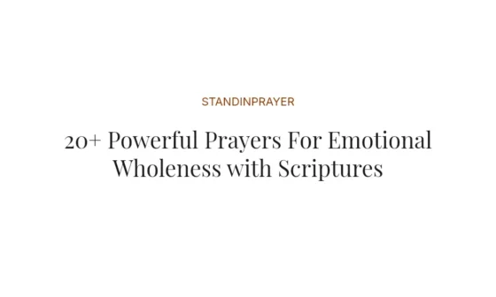 20+ Powerful Prayers For Emotional Wholeness with Scriptures