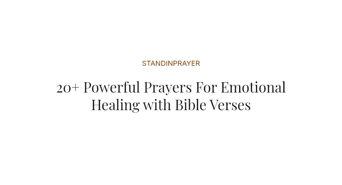 20+ Powerful Prayers For Emotional Healing with Bible Verses