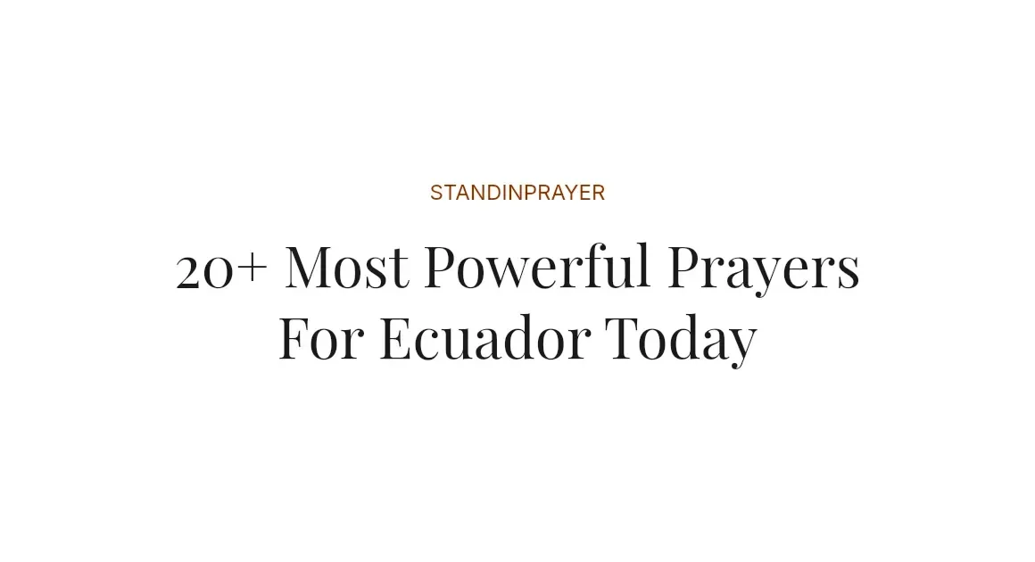 20+ Most Powerful Prayers For Ecuador Today