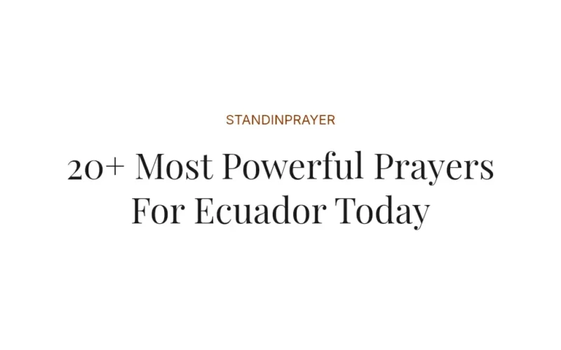 20+ Most Powerful Prayers For Ecuador Today