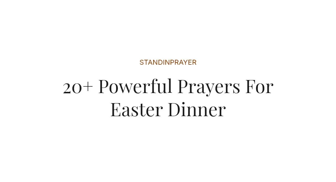 20+ Powerful Prayers For Easter Dinner