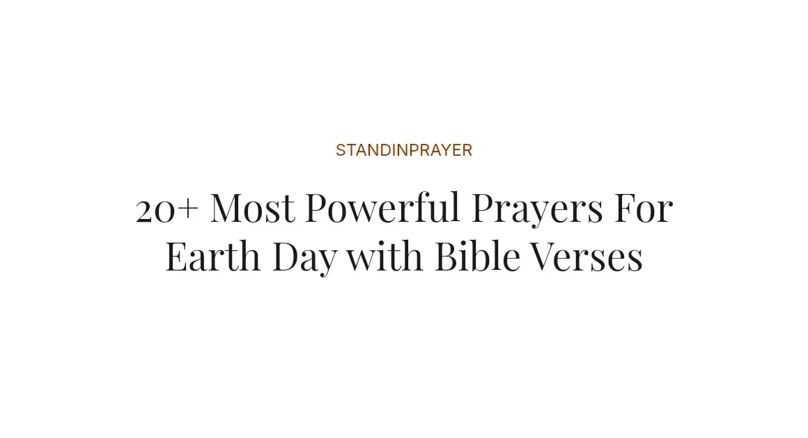 20+ Most Powerful Prayers For Earth Day with Bible Verses