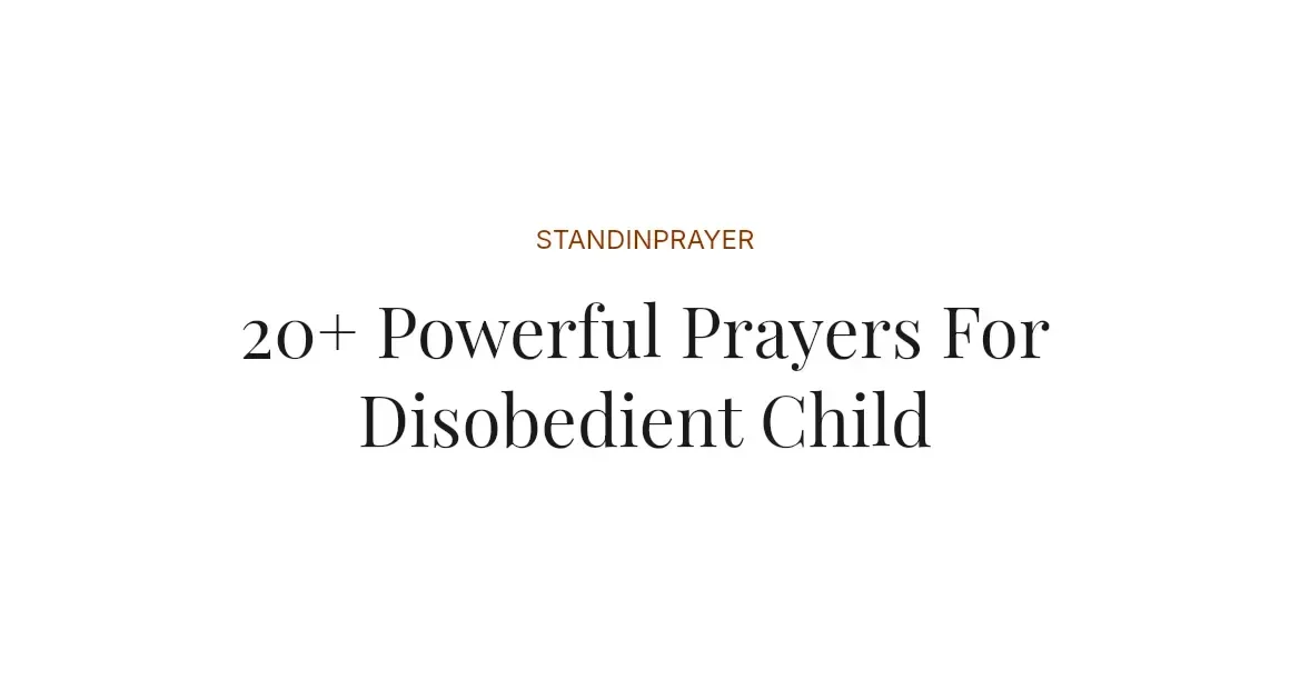20+ Powerful Prayers For Disobedient Child