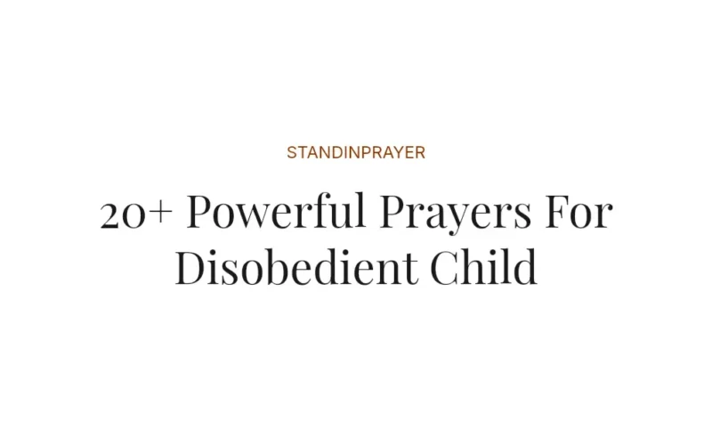 20+ Powerful Prayers For Disobedient Child