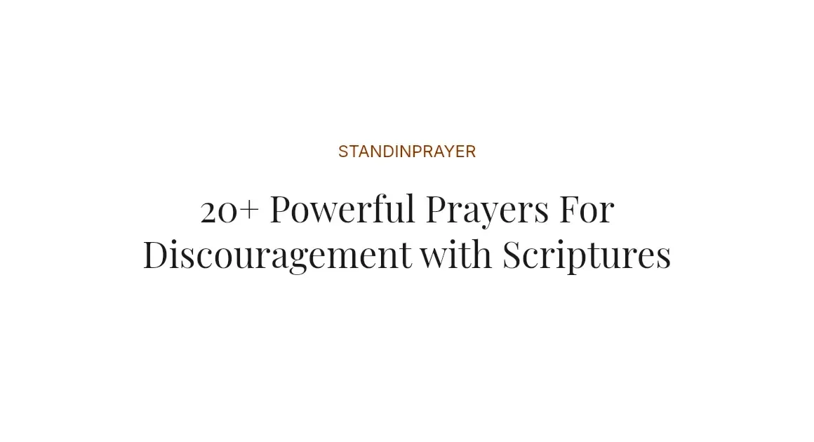 20+ Powerful Prayers For Discouragement with Scriptures