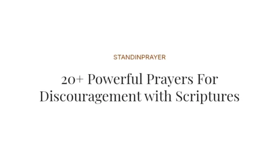 20+ Powerful Prayers For Discouragement with Scriptures