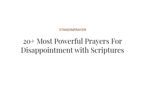 20+ Most Powerful Prayers For Disappointment with Scriptures