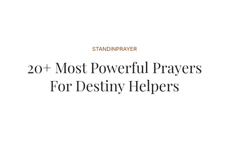 20+ Most Powerful Prayers For Destiny Helpers
