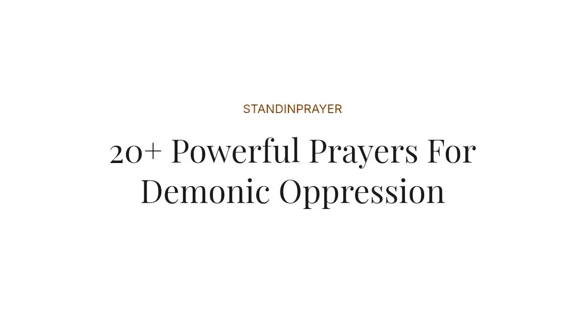 20+ Powerful Prayers For Demonic Oppression