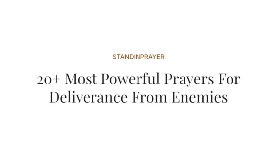 20+ Most Powerful Prayers For Deliverance From Enemies