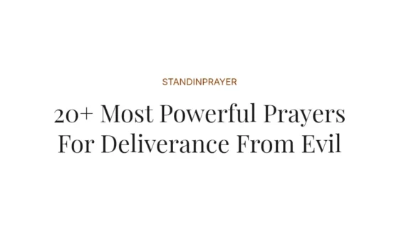 20+ Most Powerful Prayers For Deliverance From Evil