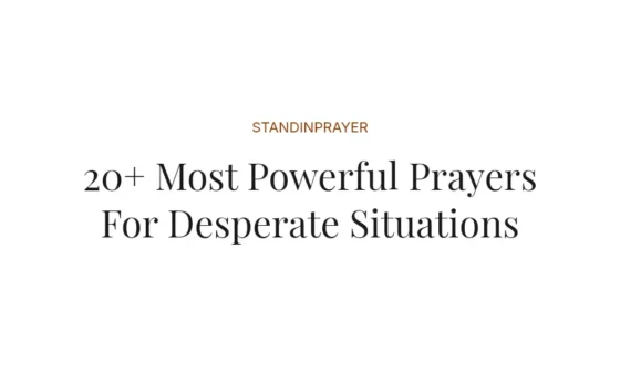 20+ Most Powerful Prayers For Desperate Situations