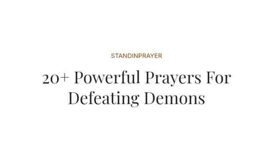 20+ Powerful Prayers For Defeating Demons