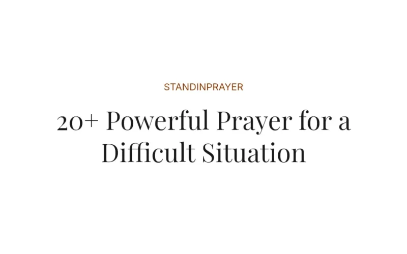 20+ Powerful Prayer for a Difficult Situation