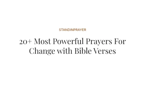 20+ Most Powerful Prayers For Change with Bible Verses