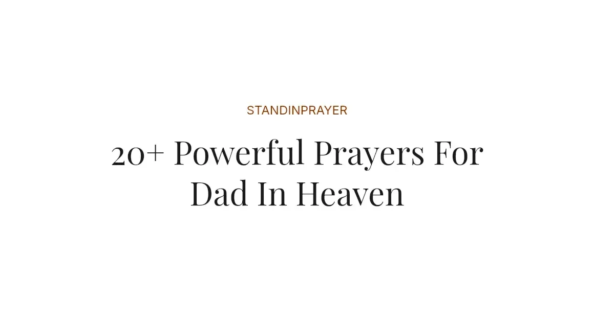 20+ Powerful Prayers For Dad In Heaven