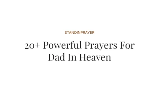 20+ Powerful Prayers For Dad In Heaven