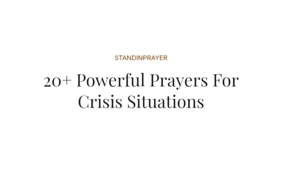 20+ Powerful Prayers For Crisis Situations