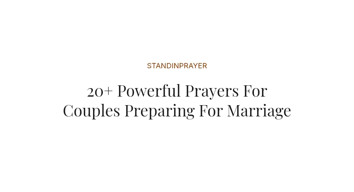 20+ Powerful Prayers For Couples Preparing For Marriage