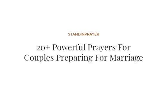 20+ Powerful Prayers For Couples Preparing For Marriage
