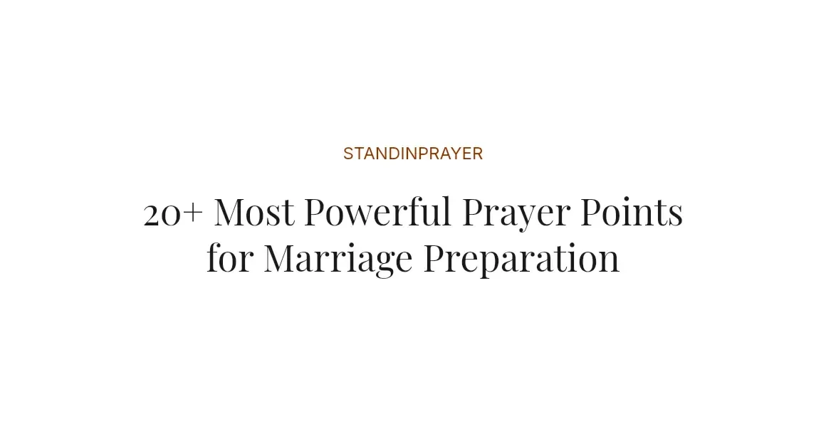 20+ Most Powerful Prayer Points for Marriage Preparation