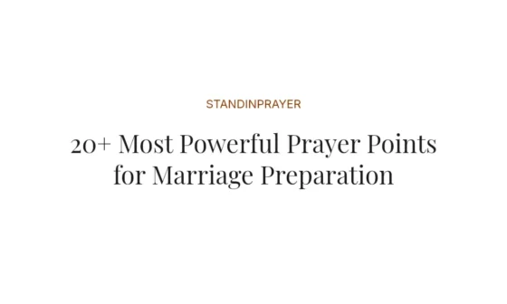 20+ Most Powerful Prayer Points for Marriage Preparation