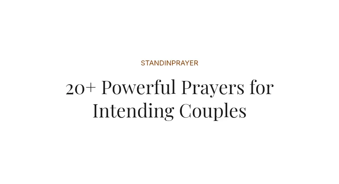 20+ Powerful Prayers for Intending Couples