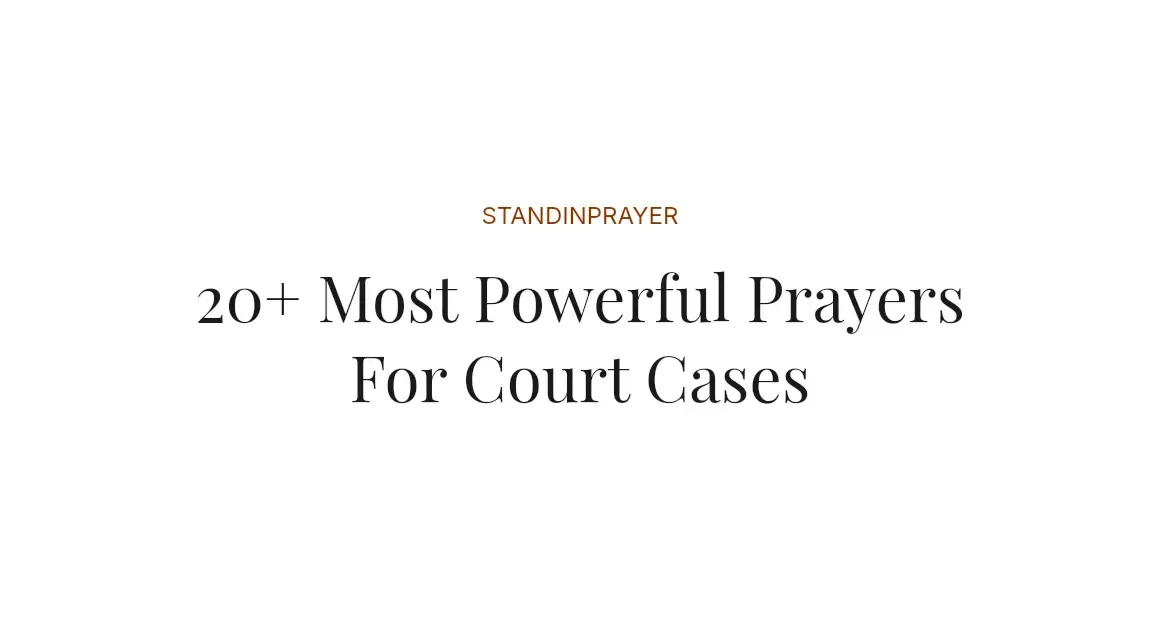 20+ Most Powerful Prayers For Court Cases