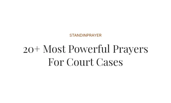 20+ Most Powerful Prayers For Court Cases