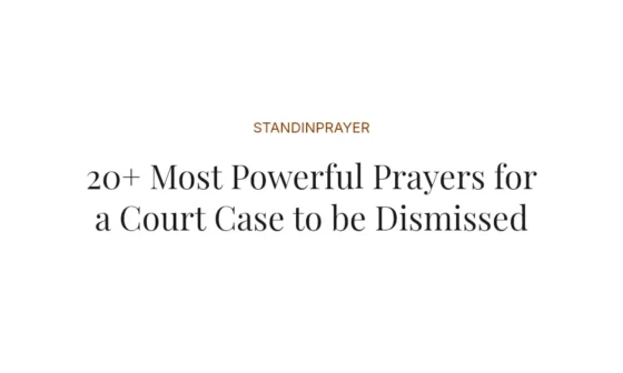 20+ Most Powerful Prayers for a Court Case to be Dismissed