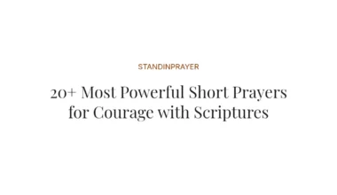 20+ Most Powerful Short Prayers for Courage with Scriptures