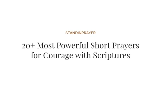 20+ Most Powerful Short Prayers for Courage with Scriptures