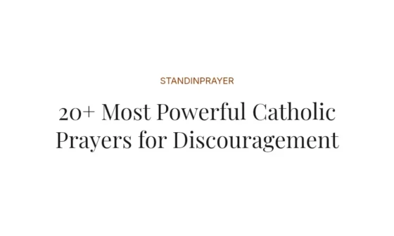 20+ Most Powerful Catholic Prayers for Discouragement