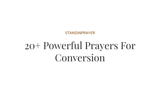 20+ Powerful Prayers For Conversion