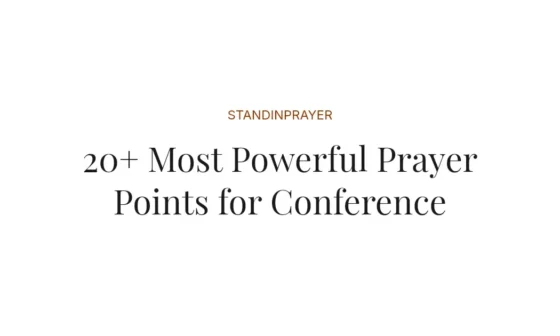 20+ Most Powerful Prayer Points for Conference
