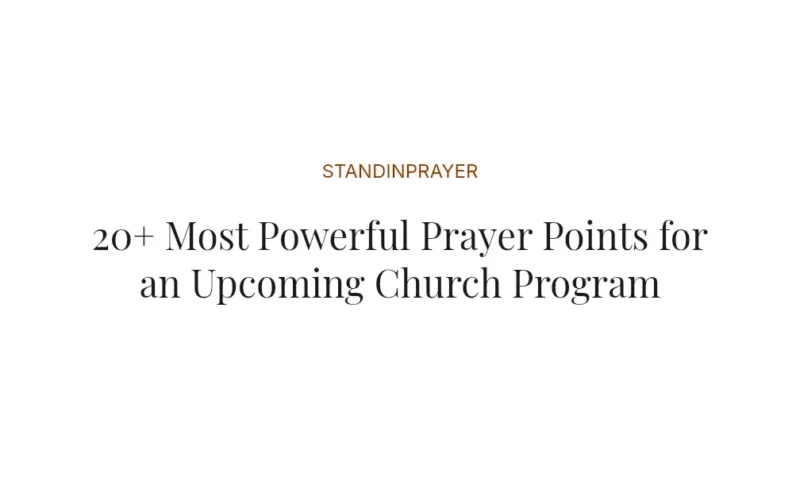 20+ Most Powerful Prayer Points for an Upcoming Church Program