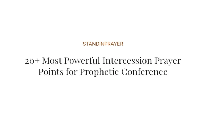 20+ Most Powerful Intercession Prayer Points for Prophetic Conference
