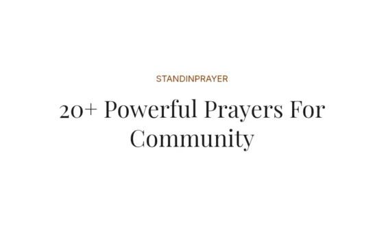 20+ Powerful Prayers For Community