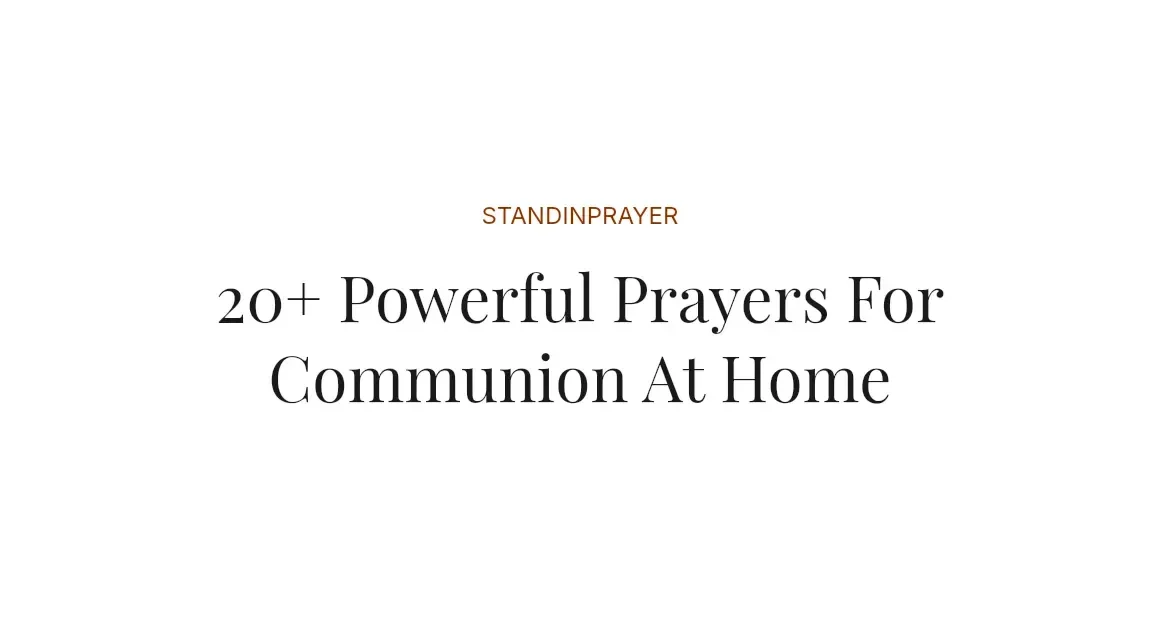 20+ Powerful Prayers For Communion At Home