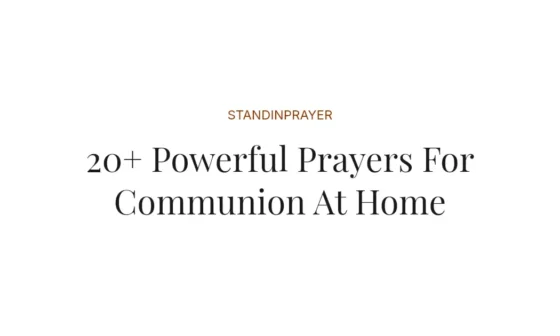 20+ Powerful Prayers For Communion At Home