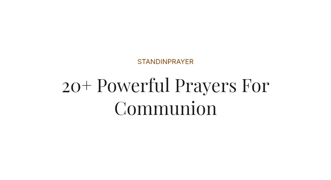 20+ Powerful Prayers For Communion