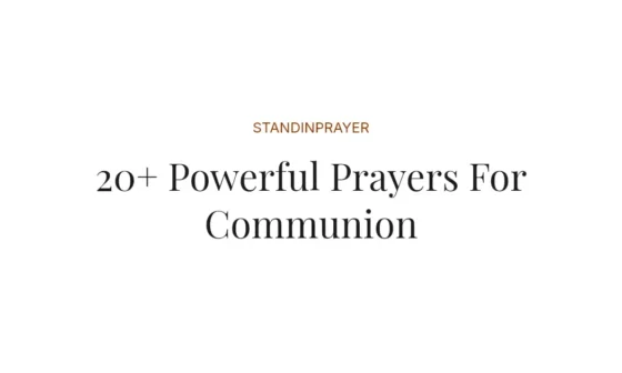 20+ Powerful Prayers For Communion