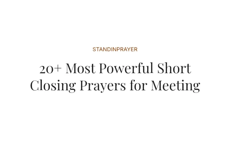 20+ Most Powerful Short Closing Prayers for Meeting