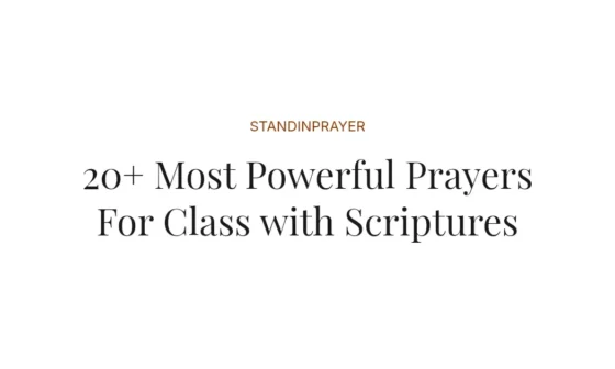20+ Most Powerful Prayers For Class with Scriptures