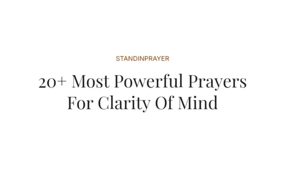 20+ Most Powerful Prayers For Clarity Of Mind