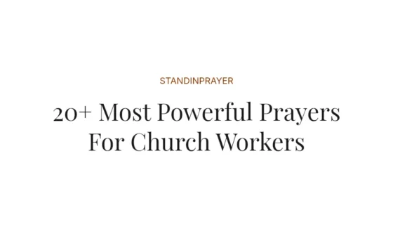 20+ Most Powerful Prayers For Church Workers